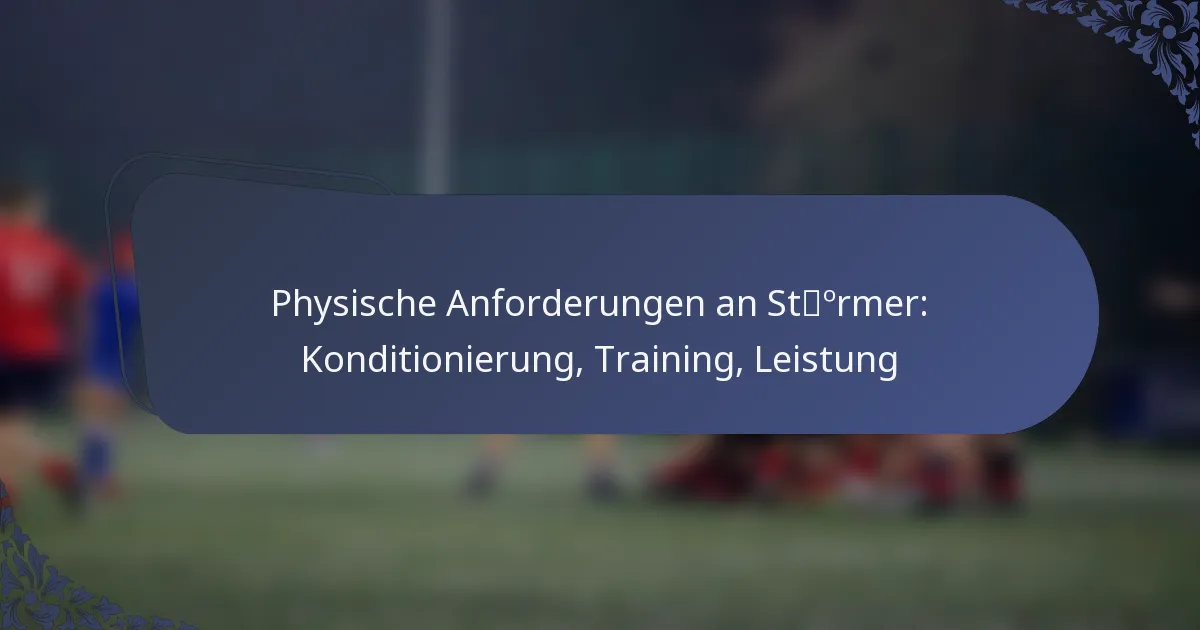 Physische Anforderungen an Stürmer: Konditionierung, Training, Leistung