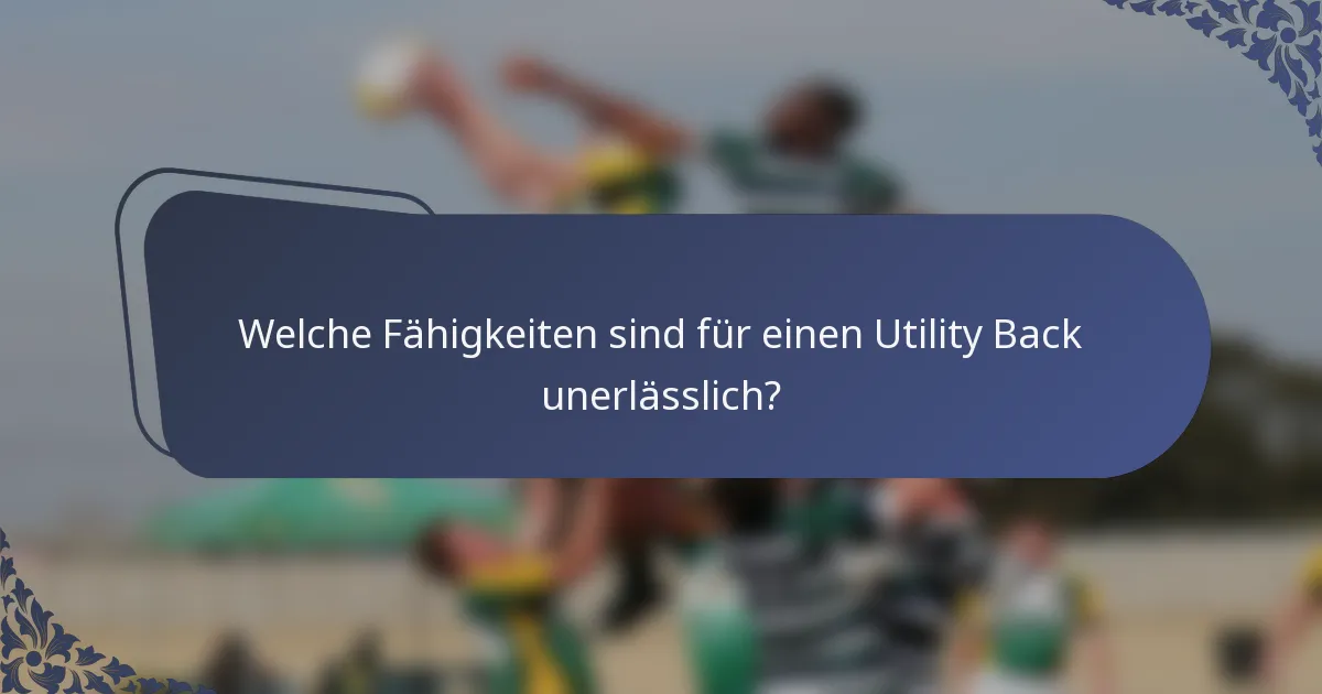 Welche Fähigkeiten sind für einen Utility Back unerlässlich?