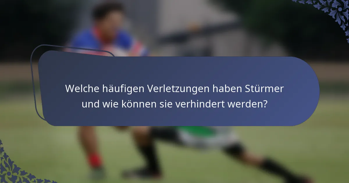 Welche häufigen Verletzungen haben Stürmer und wie können sie verhindert werden?