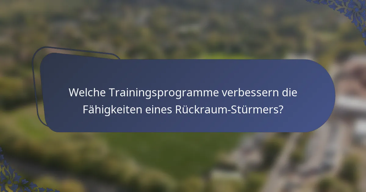 Welche Trainingsprogramme verbessern die Fähigkeiten eines Rückraum-Stürmers?