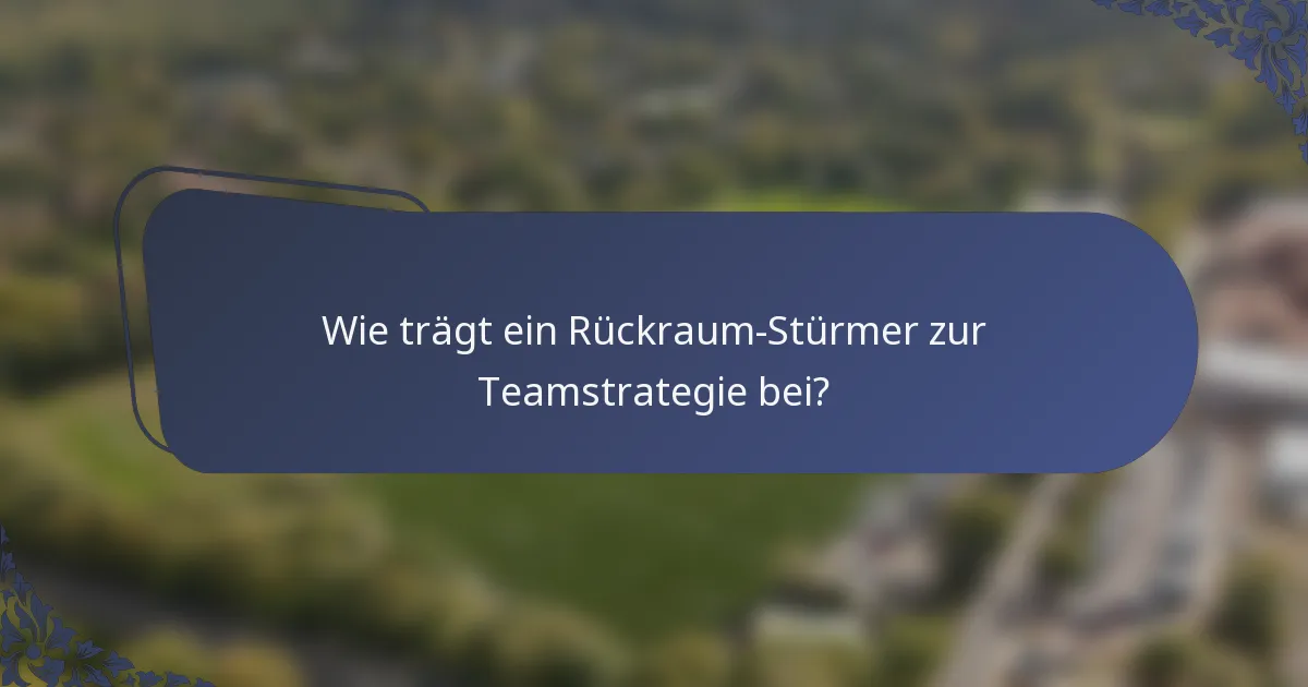 Wie trägt ein Rückraum-Stürmer zur Teamstrategie bei?